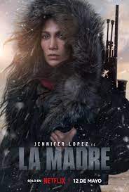 Jennifer López, protagonista de La Madre en Netflix. Crónica Libre